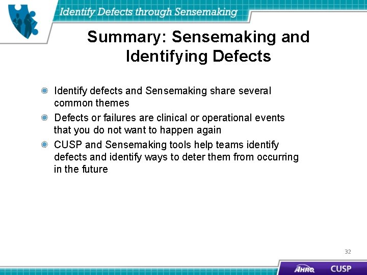 Summary: Sensemaking and Identifying Defects Identify defects and Sensemaking share several common themes Defects