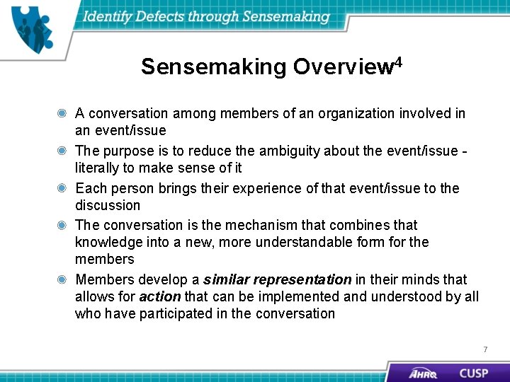 Sensemaking Overview 4 A conversation among members of an organization involved in an event/issue