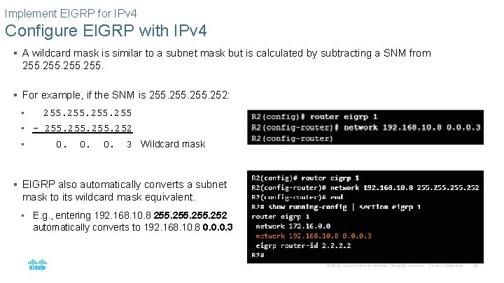 Implement EIGRP for IPv 4 Configure EIGRP with IPv 4 § A wildcard mask