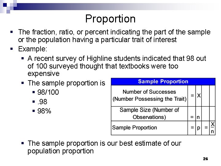 Proportion § The fraction, ratio, or percent indicating the part of the sample or