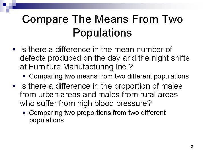 Compare The Means From Two Populations § Is there a difference in the mean