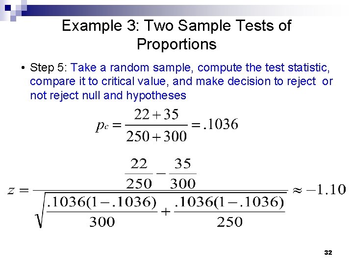 Example 3: Two Sample Tests of Proportions • Step 5: Take a random sample,