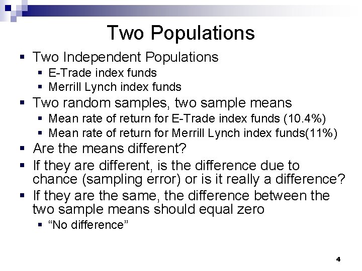 Two Populations § Two Independent Populations § E-Trade index funds § Merrill Lynch index