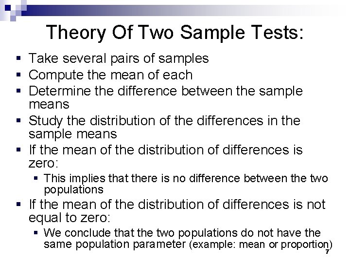 Theory Of Two Sample Tests: § Take several pairs of samples § Compute the