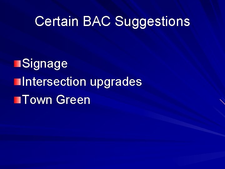 Certain BAC Suggestions Signage Intersection upgrades Town Green 