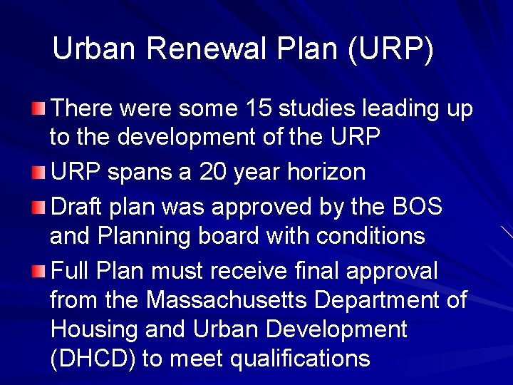 Urban Renewal Plan (URP) There were some 15 studies leading up to the development