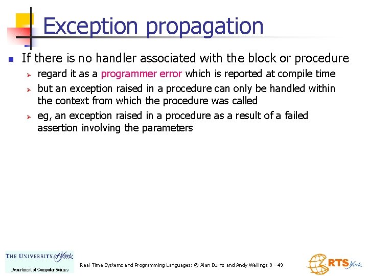Exception propagation n If there is no handler associated with the block or procedure Exception propagation n If there is no handler associated with the block or procedure