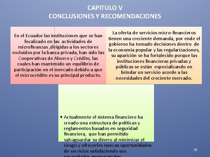 CAPITULO V CONCLUSIONES Y RECOMENDACIONES La oferta de servicios micro-financieros En el Ecuador las