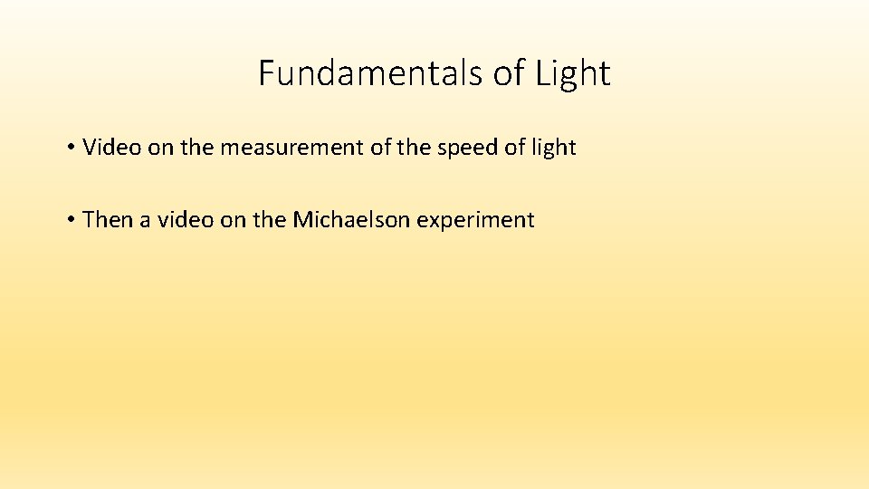 Fundamentals of Light • Video on the measurement of the speed of light •