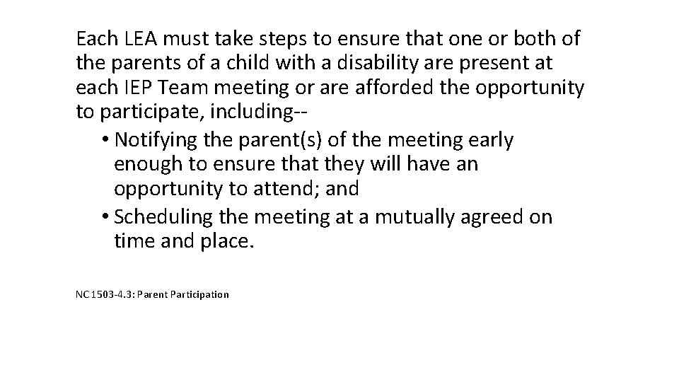 Each LEA must take steps to ensure that one or both of the parents