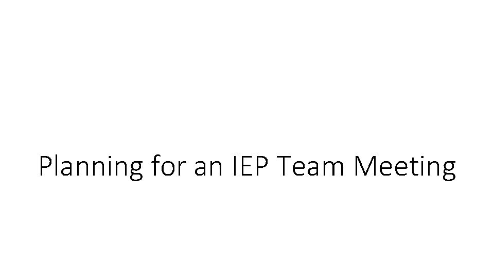 Planning for an IEP Team Meeting 