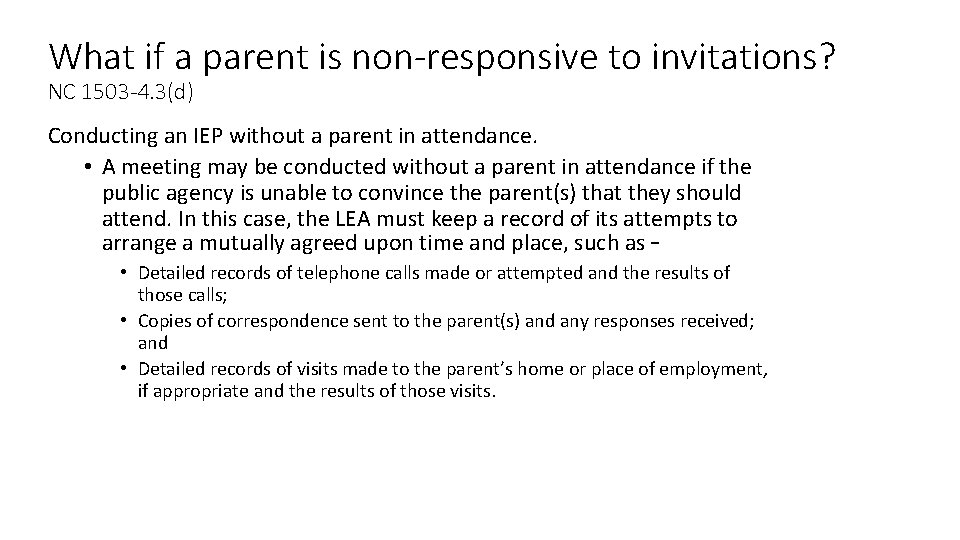 What if a parent is non-responsive to invitations? NC 1503 -4. 3(d) Conducting an