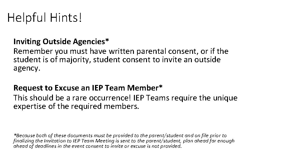Helpful Hints! Inviting Outside Agencies* Remember you must have written parental consent, or if