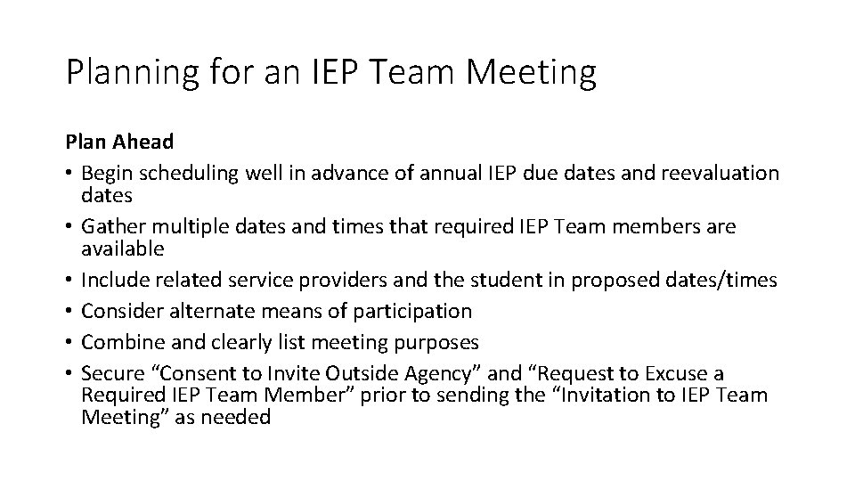 Planning for an IEP Team Meeting Plan Ahead • Begin scheduling well in advance