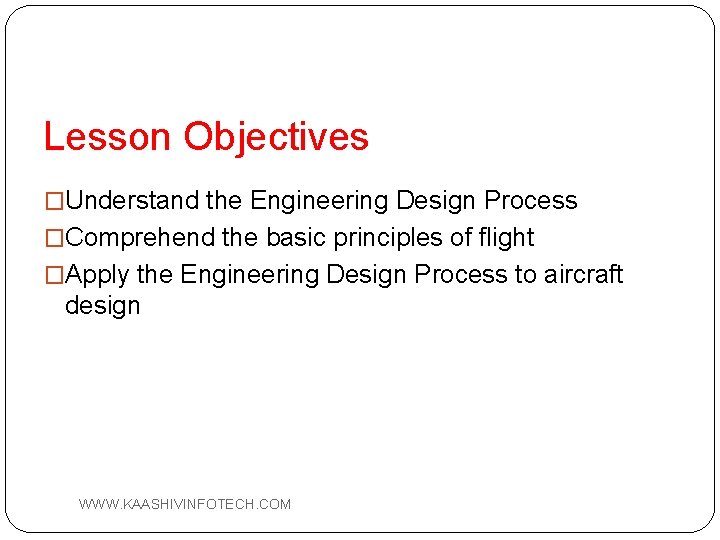 Design And Function Lesson Objectives Understand the Engineering