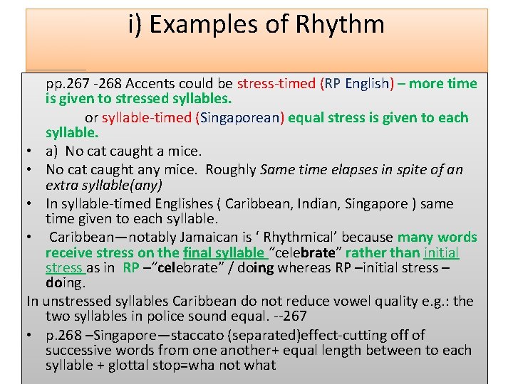 i) Examples of Rhythm pp. 267 -268 Accents could be stress-timed (RP English) –