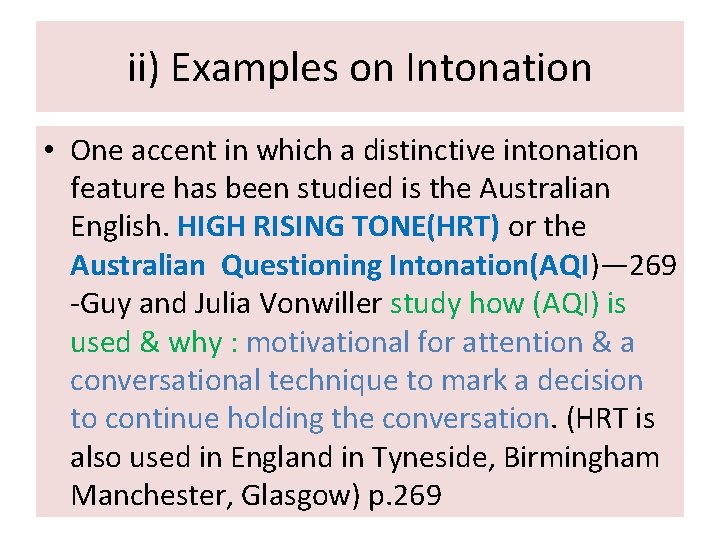 ii) Examples on Intonation • One accent in which a distinctive intonation feature has