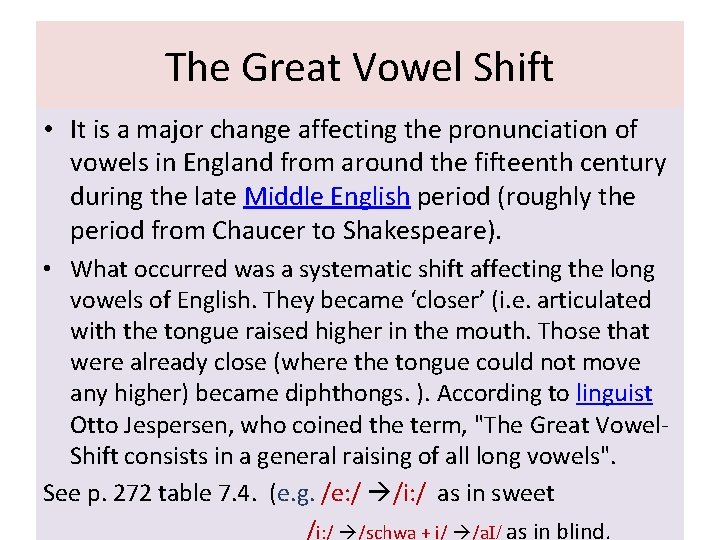 The Great Vowel Shift • It is a major change affecting the pronunciation of