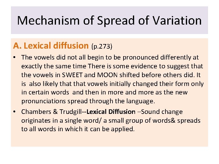 Mechanism of Spread of Variation A. Lexical diffusion (p. 273) • The vowels did