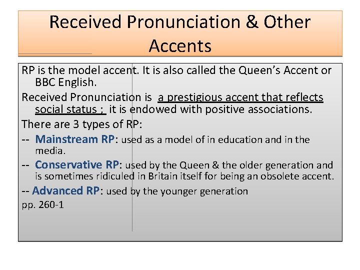 Received Pronunciation & Other Accents RP is the model accent. It is also called