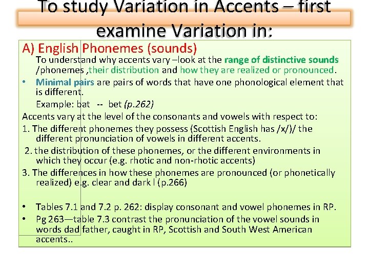 To study Variation in Accents – first examine Variation in: A) English Phonemes (sounds)