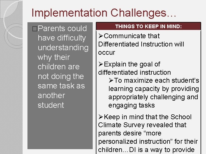 Implementation Challenges… �Parents could have difficulty understanding why their children are not doing the