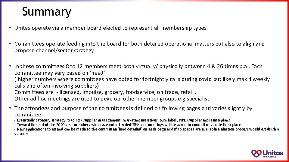 Summary • Unitas operate via a member board elected to represent all membership types