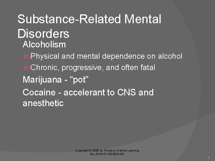 Substance-Related Mental Disorders Alcoholism Physical and mental dependence on alcohol Chronic, progressive, and often