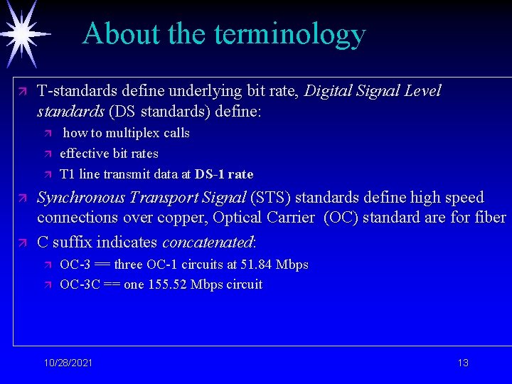 About the terminology ä T-standards define underlying bit rate, Digital Signal Level standards (DS