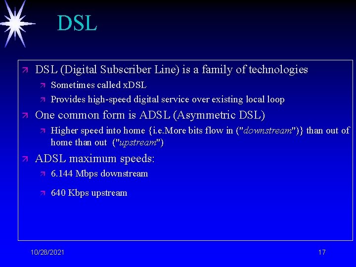 DSL ä DSL (Digital Subscriber Line) is a family of technologies ä ä ä