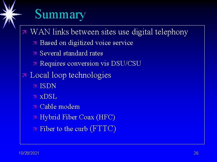 Summary ä WAN links between sites use digital telephony ä ä Based on digitized