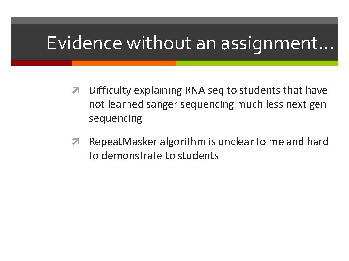 Evidence without an assignment… Difficulty explaining RNA seq to students that have not learned
