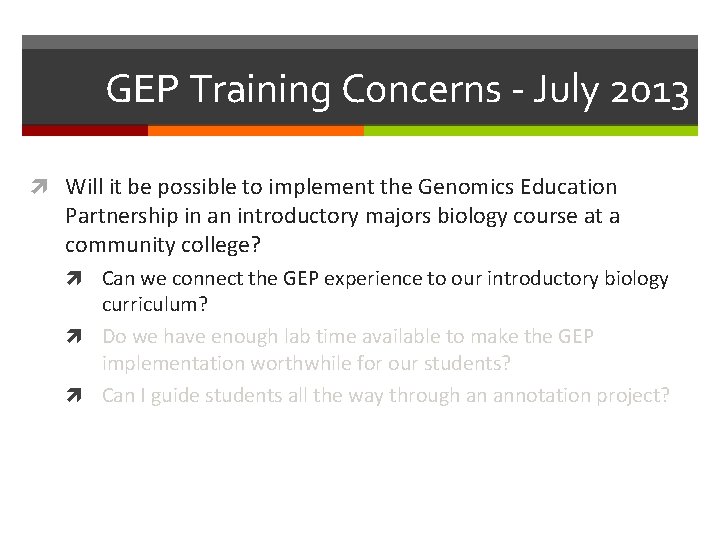 GEP Training Concerns - July 2013 Will it be possible to implement the Genomics