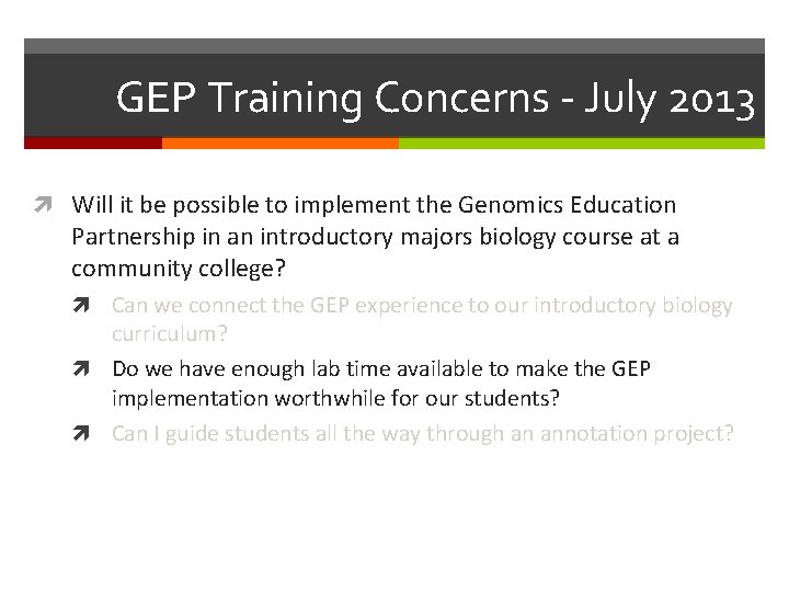 GEP Training Concerns - July 2013 Will it be possible to implement the Genomics