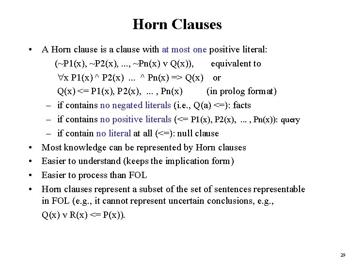 Horn Clauses • A Horn clause is a clause with at most one positive