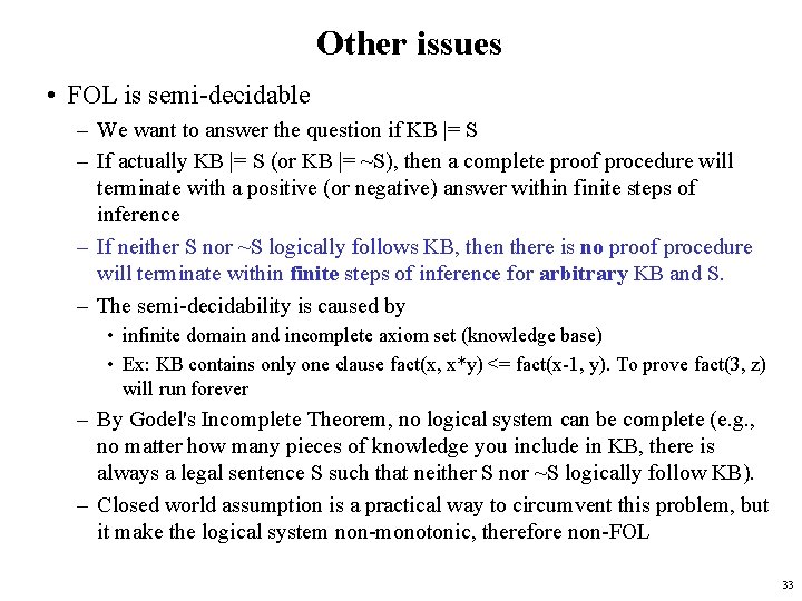 Other issues • FOL is semi-decidable – We want to answer the question if