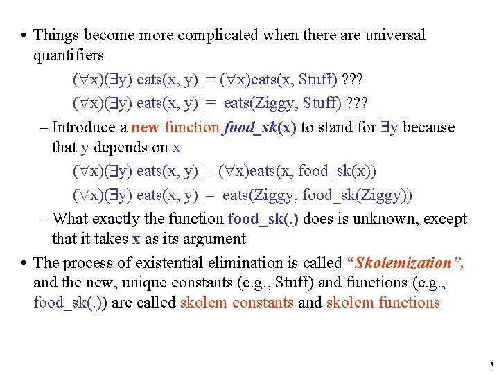  • Things become more complicated when there are universal quantifiers ( x)( y)