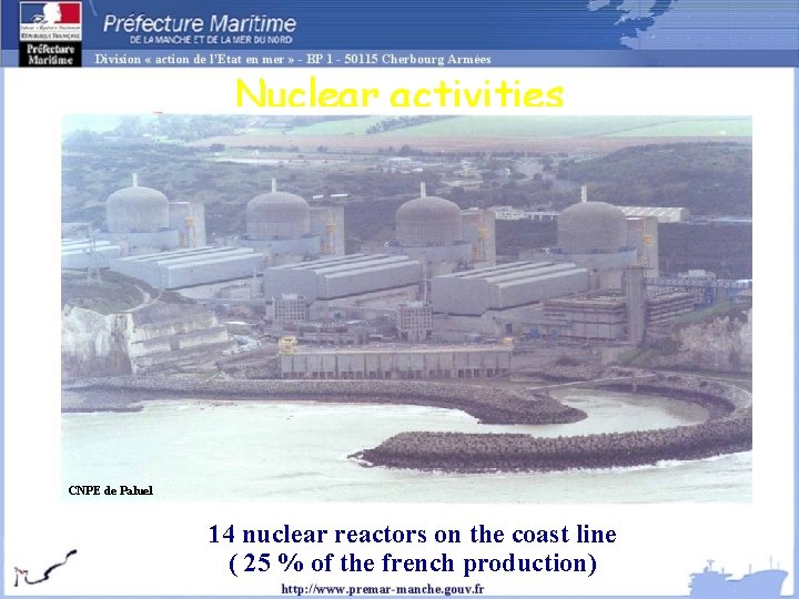 Nuclear activities CNPE de Paluel 14 nuclear reactors on the coast line ( 25