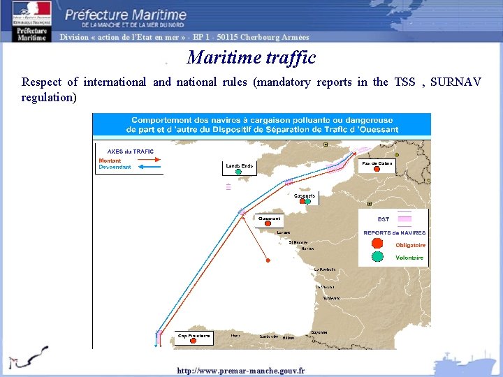 Maritime traffic Respect of international and national rules (mandatory reports in the TSS ,