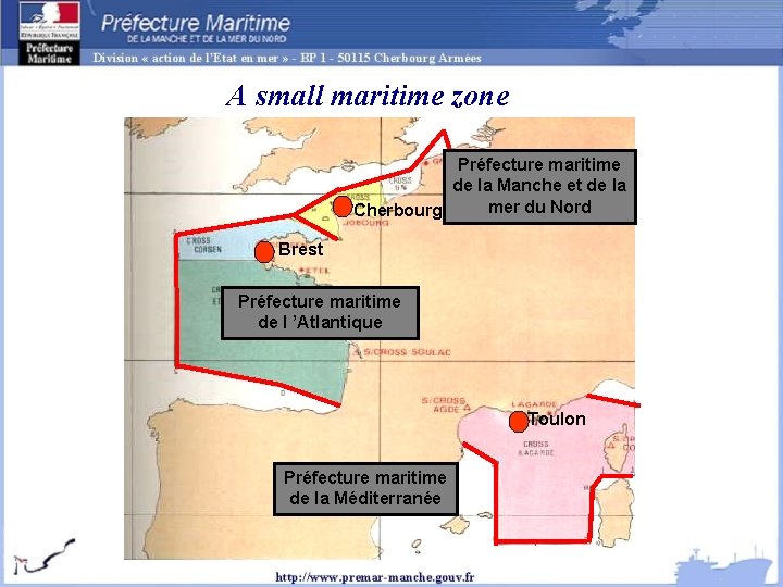 A small maritime zone Préfecture maritime de la Manche et de la mer du