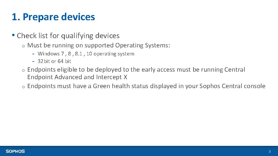 1. Prepare devices • Check list for qualifying devices o Must be running on