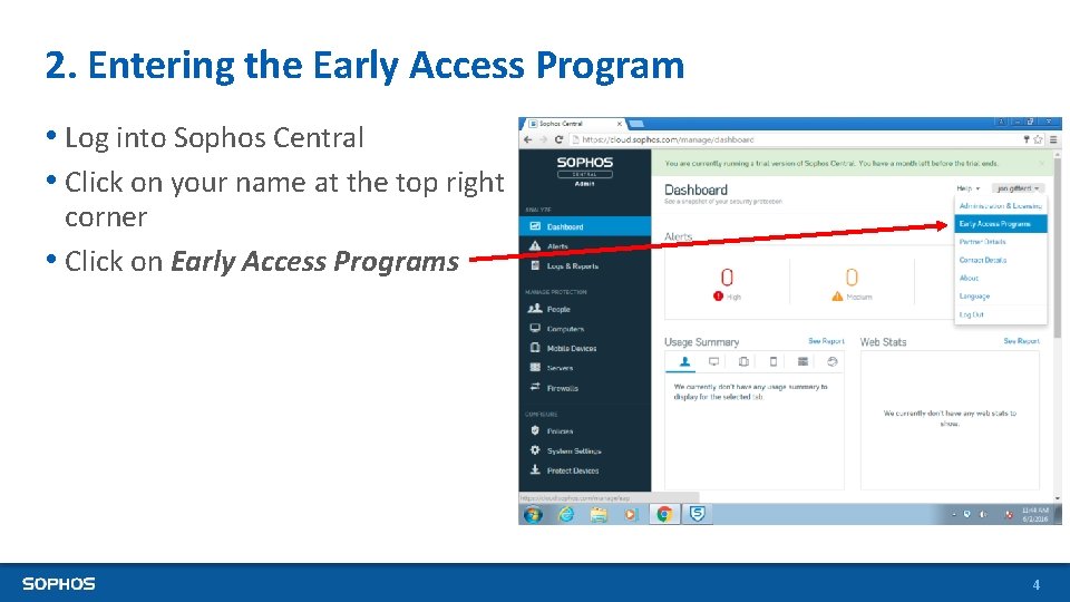 2. Entering the Early Access Program • Log into Sophos Central • Click on