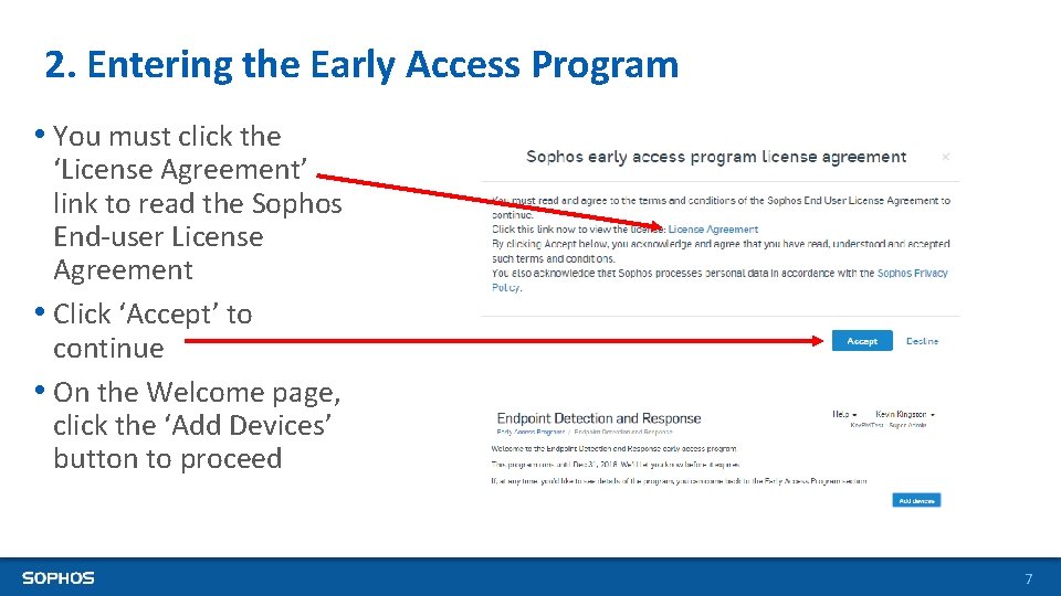 2. Entering the Early Access Program • You must click the ‘License Agreement’ link