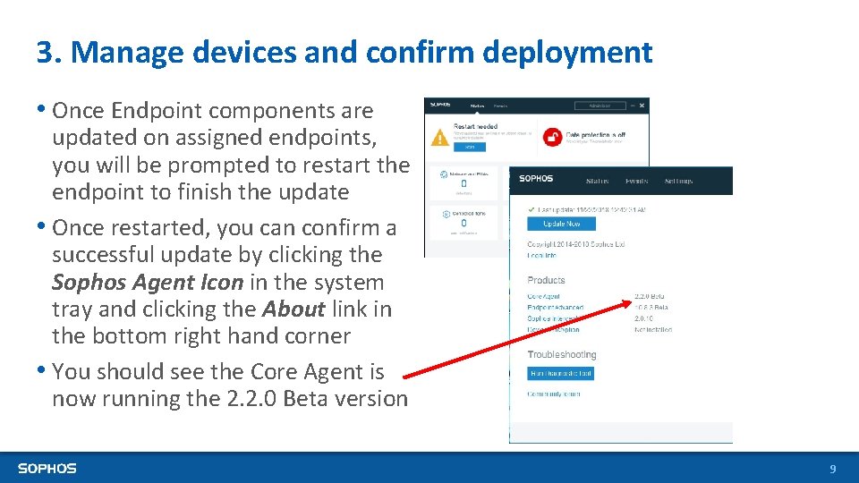 3. Manage devices and confirm deployment • Once Endpoint components are updated on assigned