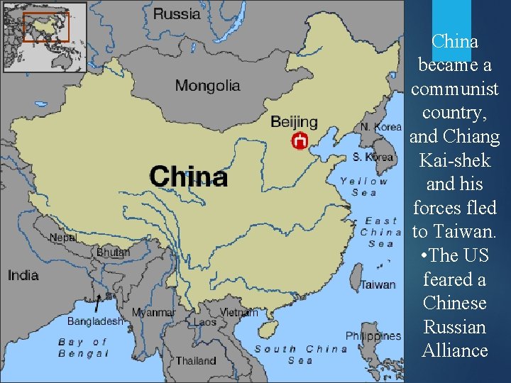 China became a communist country, and Chiang Kai-shek and his forces fled to Taiwan.