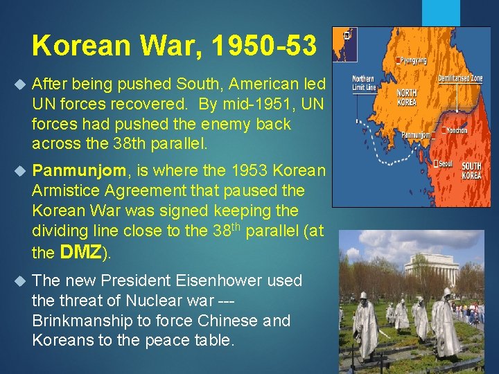 Korean War, 1950 -53 After being pushed South, American led UN forces recovered. By