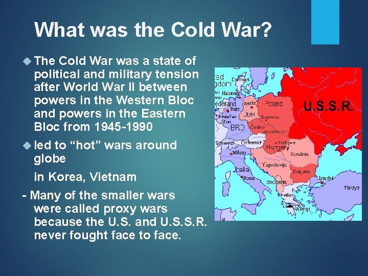 What was the Cold War? The Cold War was a state of political and