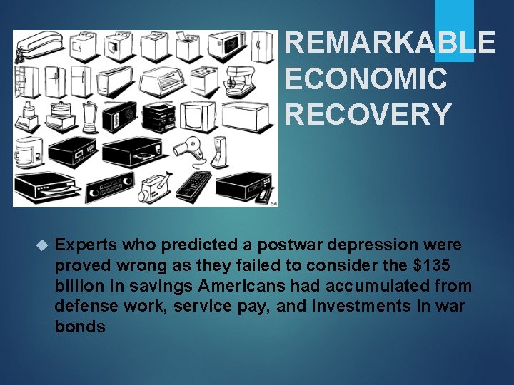 REMARKABLE ECONOMIC RECOVERY Experts who predicted a postwar depression were proved wrong as they