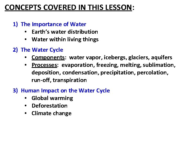 CONCEPTS COVERED IN THIS LESSON: 1) The Importance of Water • Earth’s water distribution