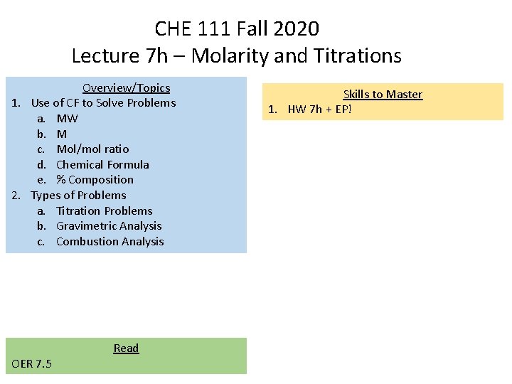 CHE 111 Fall 2020 Lecture 7 h – Molarity and Titrations Overview/Topics 1. Use